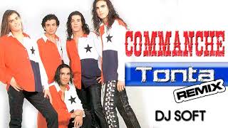 Commanche Tonta Remix Dj [upl. by Mode]