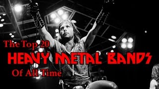 The Top 20 Heavy Metal Bands Of All Time [upl. by Chrysa]