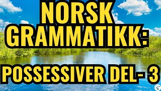 Norsk GrammatikkPossessiver Del3Grammar Possessive Part 3norsk grammar englishgrammar [upl. by Glory]