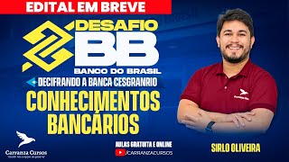 BB  Banco do Brasil  Conhecimentos Bancários  Decifrando a Banca CESGRANRIO  Prof Sirlo O [upl. by Claudetta]