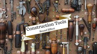 Construction Tools Sound Effect [upl. by Basile]