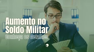 AUMENTO NO SOLDO MILITAR QUANTO QUANDO PARA QUEM  Saiba todos os detalhes no vídeo [upl. by Myranda]