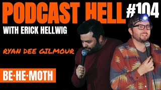 Be·He·Moth feat Ryan Dee Gilmour  Podcast Hell with Erick Hellwig 104 [upl. by Mala]