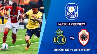 🔴 UNION SAINTGILLOISE VS ROYAL ANTWERP CROKY CUP FINAL 2024 PREVIEW [upl. by Anirbas]