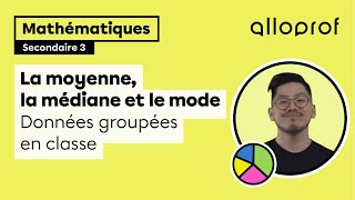 La moyenne la médiane et le mode  les données groupées en classe  Mathématiques  Alloprof [upl. by Lakim]