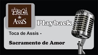 PLAYBACK   Sacramento de amor  Toca de Assis [upl. by Euginimod]