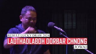 Result Lucky Draw 2024 Ladthadlaboh Dorbar Chnong [upl. by Cacie]