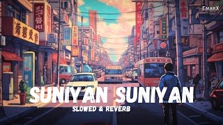 Suniyan Suniyan slowed and reverb lofi song by AS02Lofi [upl. by Nimrac674]