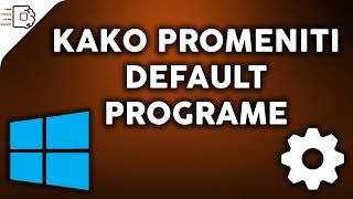 Kako promeniti DEFAULT aplikacije na Windowsu 10  4K [upl. by Speroni830]