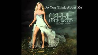 Carrie Underwood  Do You Think About MeFULL VERSION [upl. by Lorain]