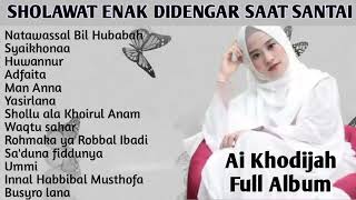 Ai khodijah sholawat full album enak di dengar saat santai [upl. by Dambro]