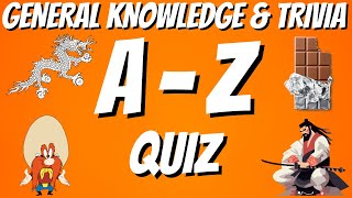 AZ General Knowledge amp Trivia Quiz 26 Questions Answers are in alphabetical order [upl. by Tterraj582]