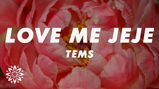 Tems  Love Me JeJe Lyrics [upl. by Nevag]