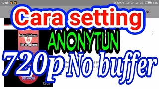 Cara settings anonytun 720p wuzz tanpa bufer [upl. by Beale]