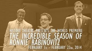 History Theatre 20132014 quotThe Incredible Season of Ronnie Rabinovitzquot [upl. by Irat]