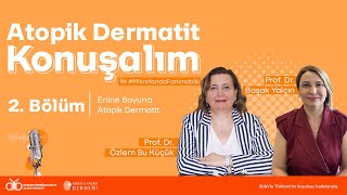 Bölüm 2 Enine Boyuna Atopik Dermatit  AtopikDermatitKonuşalım [upl. by Witherspoon]