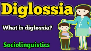 Diglossia  What is diglossia  Sociolinguistics  Diglossia in linguistics [upl. by Karlens446]