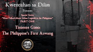 Kwentuhan sa Dilim Tiniente Gimo The First Aswang [upl. by Ayana]