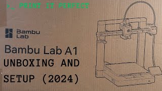 Bambu Lab A1 2024 Setup and Unboxing [upl. by Nilyaj]