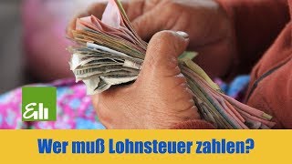 Wer muß Lohnsteuer zahlen Steuern verstehen [upl. by Sid]