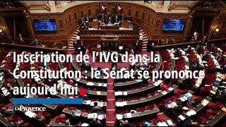 Inscription de l’IVG dans la Constitution  le Sénat se prononce aujourd’hui [upl. by Matthews]