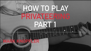 Mark Knopfler  Privateering  How to Play [upl. by Ahsen]