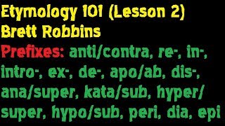 Etymology 101 Lesson 2 Prefixes Part 1  Brett Robbins [upl. by Cordell]