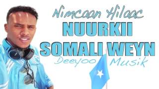 NIMCAAN HILAAC HEES WADANI AH  NUURKII SOMALI WEYN  2017 DEEYOO [upl. by Naoh171]