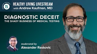 Healthy Living Livestream Diagnostic Deceit The Shady Business of Medical Testing [upl. by Relyat453]