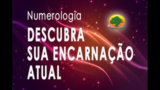 Numerologia  Descubra sua encarnação atual [upl. by Cynthy]