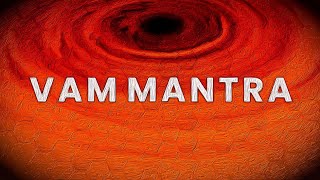 VAM MANTARA 🟠 108 TIMES 🟠 Sacral Chakra Music 🟠 [upl. by Jenkel117]