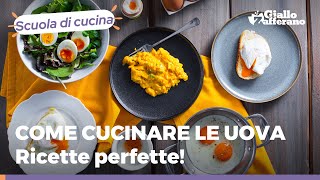 COTTURA UOVA 8 MODI PER PREPARARE LE UOVA PERFETTE  Scuola di cucina di GialloZafferano [upl. by Fisuoy573]