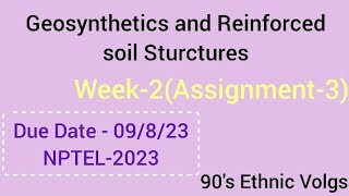 Geosynthetics and Reinforced soil Sturctures Assignment3  Week2 nptel nptel2023 [upl. by Jehias616]