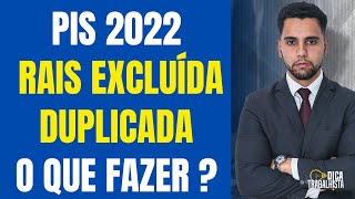 PIS 2022  RAIS EXCLUÍDA OU DUPLICADA O QUE FAZER [upl. by Anelac]