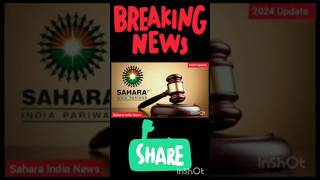 Sahara India Pariwar Latest News Today 2024 shorts [upl. by Dnomsed707]