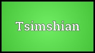 Tsimshian Meaning [upl. by Cassandry]