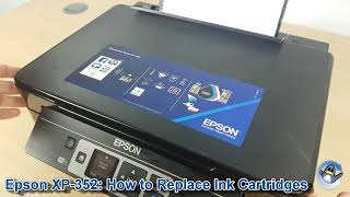 Epson Expression Home XP352 How to ChangeReplace Ink Cartridges [upl. by Ociram]