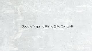 01 Google Maps to Rhino [upl. by Joliet]