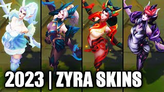 ALL ZYRA SKINS SPOTLIGHT 2023  League of Legends [upl. by Eanel]