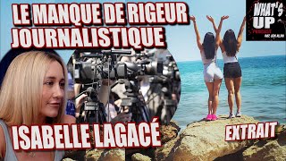 Manquements JOURNALISTIQUES  Isabelle Lagacé  Whats Up Podcast Extrait [upl. by Sclater]