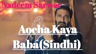 Aocha Kaya Baba Sindhi Nadeem Sarwar 2024 [upl. by Conger]