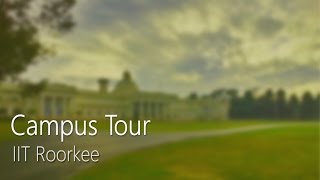 Campus Tour IIT Roorkee [upl. by Dalis]