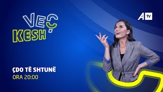 Veç Kesh me Xhekin – 26102024 ATV [upl. by Uwkuhceki]