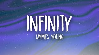 Jaymes Young  Infinity Lyrics  cause i love you for infinity [upl. by Eiuqcaj]