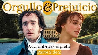 Orgullo y Prejuicio de Jane Austen Audiolibro completo voz humana real Parte 2 de 2 [upl. by Eliath]