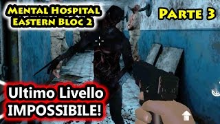 Mental Hospital Eastern Block 2  Ultimo Livello IMPOSSIBILE  Horror Android  Salvo Pimpos [upl. by Calderon]