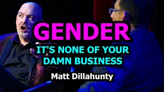 Gender  Its None Of Your Damn Business  Matt Dillahunty Dinesh DSouza [upl. by Fredericka]