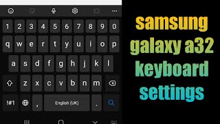 samsung galaxy a32 keyboard settings A to z  samsung keyboard settings [upl. by Grantham]