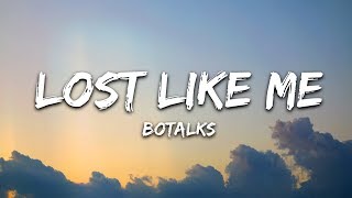 BoTalks  Lost Like Me Lyrics [upl. by Emeline]