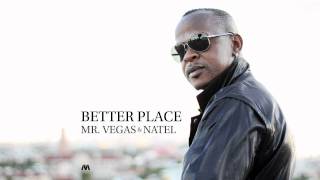 Mr Vegas amp Natel  Better Place [upl. by Kleeman]